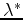 $\lambda^*$