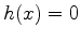 $h(x)=0$